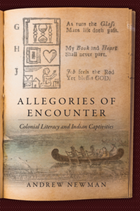 Allegories of Encounter : Colonial Literacy and Indian Captivities