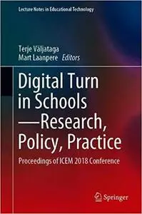 Digital Turn in Schools―Research, Policy, Practice: Proceedings of ICEM 2018 Conference