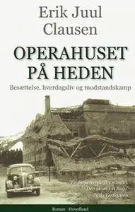 «Operahuset på heden» by Erik Juul Clausen