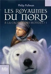 A la croisée des mondes, Tome 1 : Les Royaumes du Nord – Philip Pullman