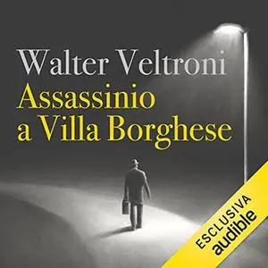 «Assassinio a Villa Borghese» by Walter Veltroni