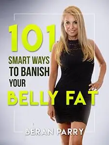 101 Smart Ways to Banish Your Belly Fat