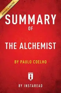 «Summary of The Alchemist» by Instaread