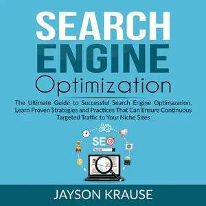 «Search Engine Optimization: The Ultimate Guide to Successful Search Engine Optimization, Learn Proven Strategies and Pr