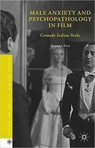 Male Anxiety and Psychopathology in Film: Comedy Italian Style