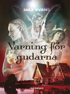 «Varning för gudarna» by Maz Evans