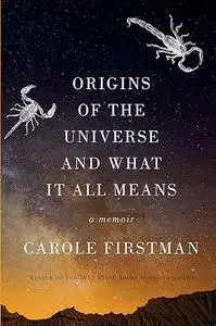 Origins of the Universe and What It All Means: A Memoir