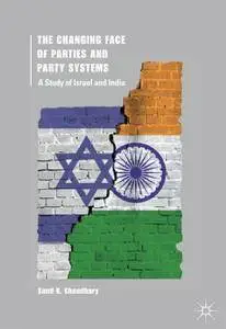 The Changing Face of Parties and Party Systems: A Study of Israel and India