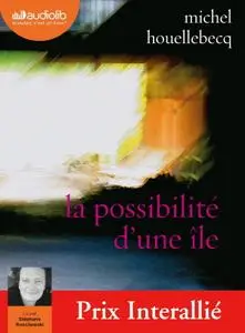 Michel Houellebecq, "La possibilité d'une île"