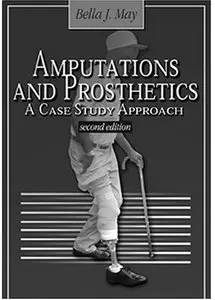 Amputations and Prosthetics: A Case Study Approach (2nd edition)