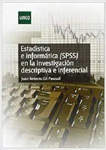 Estadística E Informática (SPSS) en la Investigación Descriptiva e Inferencial