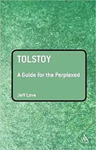 Tolstoy: A Guide for the Perplexed