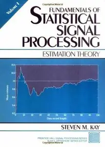 Fundamentals of Statistical Signal Processing by Steven Kay