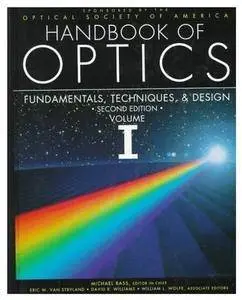 Handbook of Optics, Volume I: Fundamentals, Techniques, & Design (2nd edition) [Repost]