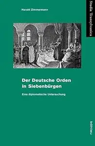 Der Deutsche Orden in Siebenbürgen. Eine diplomatische Untersuchung