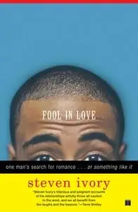 «Fool in Love» by Steven Ivory