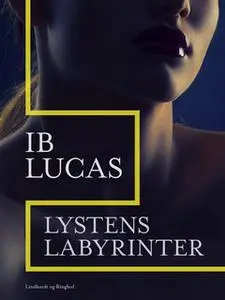 «Lystens labyrinter» by Ib Lucas