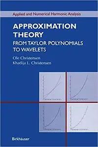 Approximation Theory: From Taylor Polynomials to Wavelets