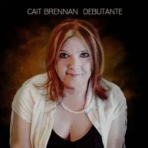 Cait Brennan - Debutante (2016)