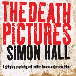 «The Death Pictures» by Simon Hall