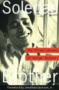 Soledad Brother: The Prison Letters of George Jackson