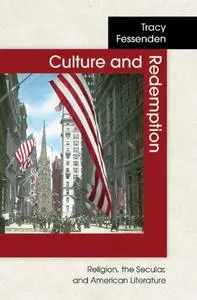 Culture and Redemption: Religion, the Secular, and American Literature (Repost)