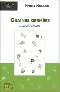 Marcel Monnier, "Graines germées : Livre de cultures"