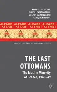 The Last Ottomans: The Muslim Minority of Greece 1940-1949 (repost)