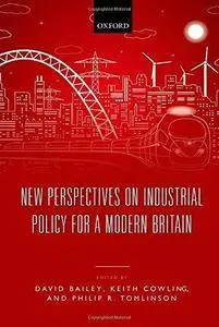 New Perspectives on Industrial Policy for a Modern Britain (Repost)