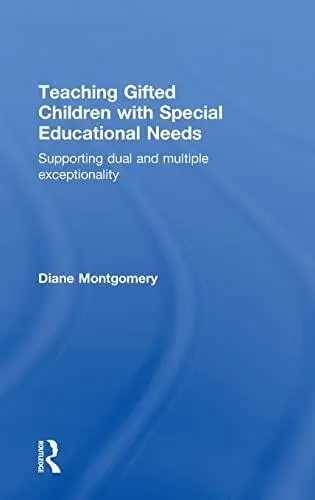 Teaching Gifted Children with Special Educational Needs: Supporting dual and multiple exceptionality