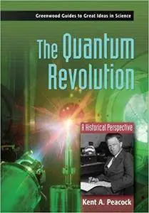 The Quantum Revolution: A Historical Perspective (Repost)