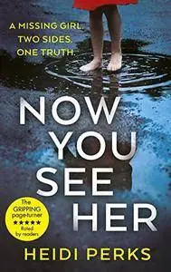 Now You See Her: The compulsive thriller you need to read