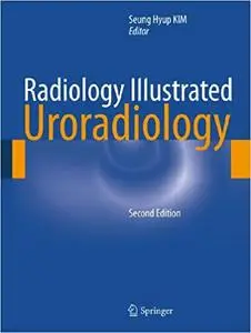 Radiology Illustrated: Uroradiology, 2nd Edition (repost)