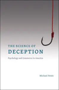 The Science of Deception: Psychology and Commerce in America (repost)