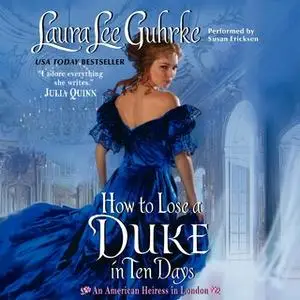 «How to Lose a Duke in Ten Days» by Laura Lee Guhrke