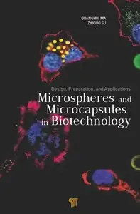 Microspheres and Microcapsules in Biotechnology: Design, Preparation and Applications
