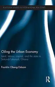Oiling the Urban Economy: Land, Labour, Capital, and the State in Sekondi-Takoradi, Ghana(Repost)