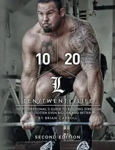 10/20/Life Second Edition: The Professional's guide to building strength has gotten even bigger and better