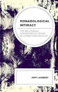 Monadological Intimacy: The Relational Operation of Folds in Leibniz and Deleuze