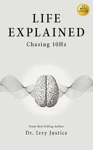 Life Explained: Chasing 10Hz