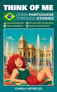 THINK OF ME - Brazilian Portuguese Through Stories for Beginners: Levels A1-A2
