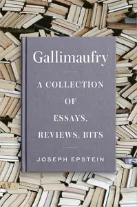 Gallimaufry: A Collection of Essays, Reviews, Bits