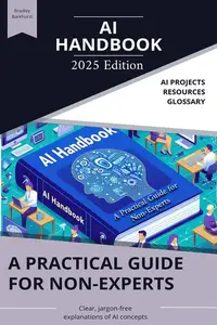The AI Handbook: A Practical Guide for Non-Experts