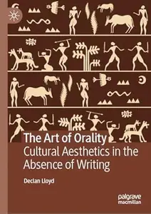 The Art of Orality: Cultural Aesthetics in the Absence of Writing