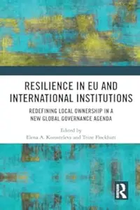 Resilience in EU and International Institutions: Redefining Local Ownership in a New Global Governance Agenda