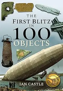 The First Blitz in 100 Objects