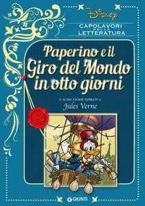 Capolavori Della Letteratura Disney - Volume 10 - Paperino E Il Giro Del Mondo In Otto Giorni