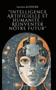 Intelligence Artificielle et Humanité (French Edition)