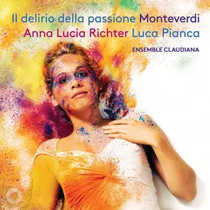 Anna Lucia Richter, Ensemble Claudiana & Luca Pianca - Il delirio della passione (2021) [Official Digital Download 24/96]