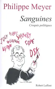 Philippe Meyer, "Sanguines: Croquis politiques"